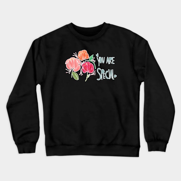 YOU ARE SPECIAL Crewneck Sweatshirt by Happimola